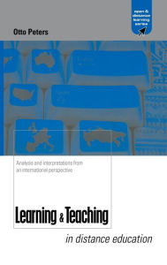 Title: Learning and Teaching in Distance Education: Analyses and Interpretations from an International Perspective / Edition 1, Author: Otto Peters