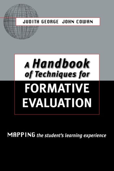 A Handbook of Techniques for Formative Evaluation: Mapping the Students' Learning Experience / Edition 1