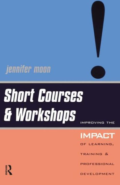 Short Courses and Workshops: Improving the Impact of Learning, Teaching Professional Development