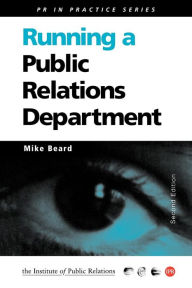 Title: Running a Public Relations Department / Edition 2, Author: Mike Beard