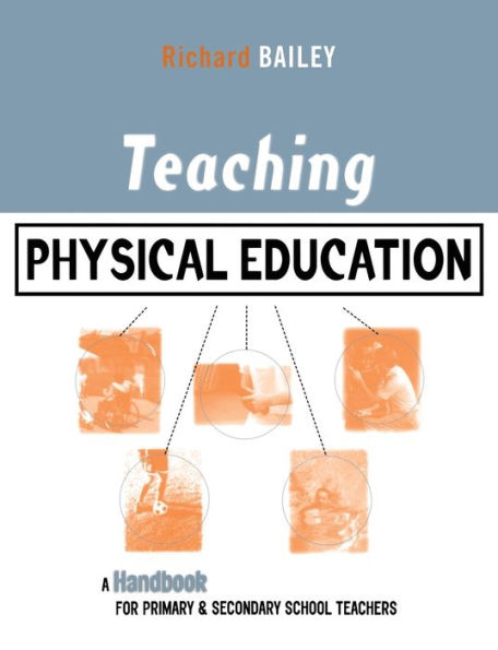 Teaching Physical Education: A Handbook for Primary and Secondary School Teachers / Edition 1