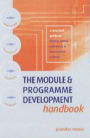 The Module and Programme Development Handbook: A Practical Guide to Linking Levels, Outcomes and Assessment Criteria