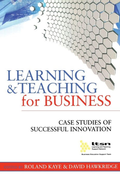 Learning and Teaching for Business: Case Studies of Successful Innovation