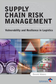 Title: Supply Chain Risk Management: Vulnerability and Resilience in Logistics, Author: Donald Waters