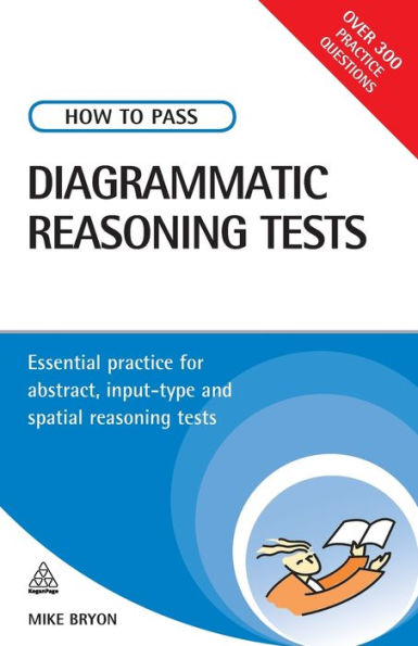 How to Pass Diagrammatic Reasoning Tests: Essential Practice for Abstract, Input Type and Spatial Reasoning Tests