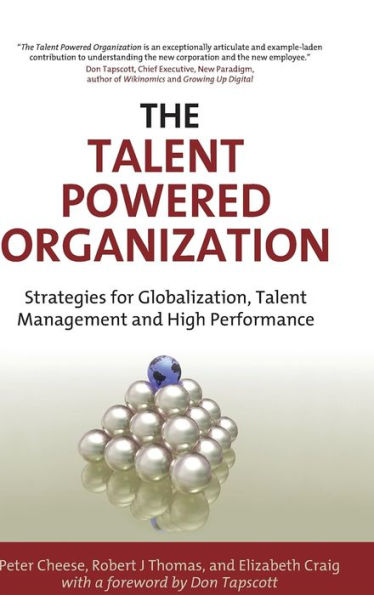 The Talent Powered Organization: Strategies for Globalization, Talent Management and High Performance / Edition 1