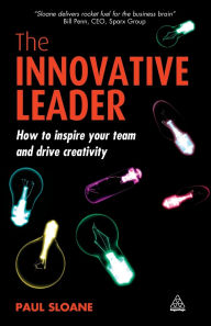 Title: The Innovative Leader: How to Inspire your Team and Drive Creativity, Author: Paul Sloane