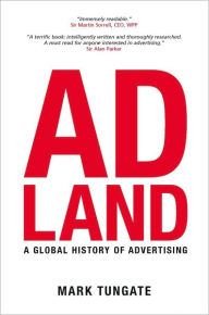 Title: Adland: A Global History of Advertising, Author: Mark Tungate