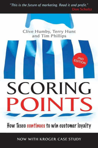 Scoring Points: How Tesco Continues to Win Customer Loyalty / Edition 2
