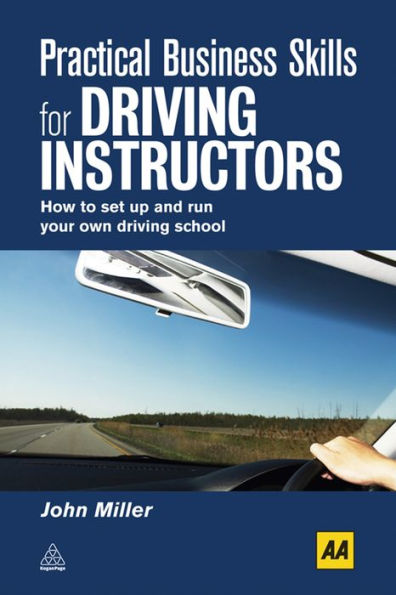 Practical Business Skills for Driving Instructors: How to Set Up and Run Your Own School