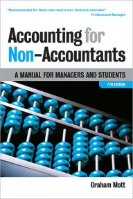 Title: Accounting for Non-accountants: A Manual for Managers and Students, Author: Graham Mott