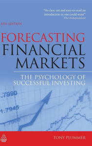 Title: Forecasting Financial Markets: The Psychology of Successful Investing / Edition 6, Author: Tony Plummer