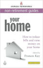 Your Home: How to Reduce Bills and Raise Money on Your Home Express Newspapers Non Retirement Guides