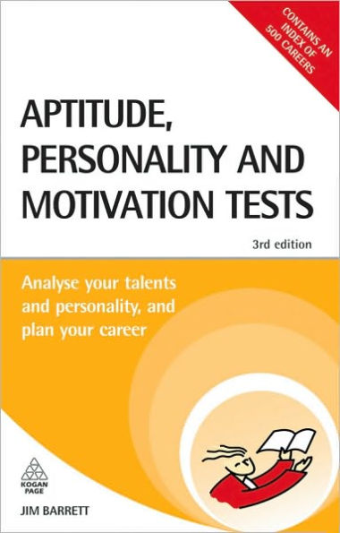 Aptitude Personality and Motivation Tests: Analyse Your Talents and Personality and Plan Your Career
