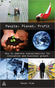 Title: People Planet Profit: How to Embrace Sustainability for Innovation and Business Growth, Author: Peter Fisk