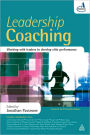 Leadership Coaching: Working with Leaders to Develop Elite Performance