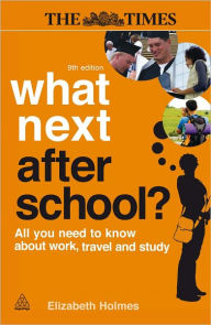 Title: What Next After School? ?: All You Need to Know About Work, Travel and Study, Author: Elizabeth Holmes