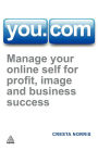 You.com: Manage Your Online Self for Profit, Image and Business Success