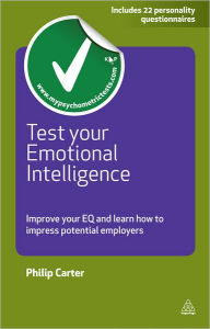 Title: Test Your Emotional Intelligence: Improve Your EQ and Learn How to Impress Potential Employers, Author: Philip Carter