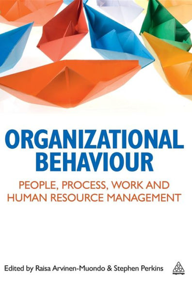 Organizational Behaviour: People, Process, Work and Human Resource Management / Edition 1
