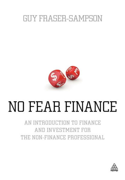 No Fear Finance: An Introduction to Finance and Investment for the Non-finance Professional