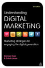 Understanding Digital Marketing: Marketing Strategies for Engaging the Digital Generation / Edition 2