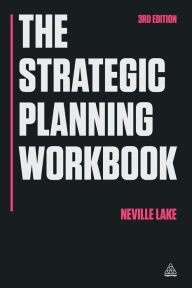 Title: The Strategic Planning Workbook, Author: Neville Lake
