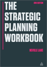 Title: The Strategic Planning Workbook, Author: Neville Lake