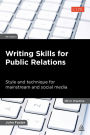 Writing Skills for Public Relations: Style and Technique for Mainstream and Social Media / Edition 5