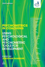 Title: Psychometrics in Coaching: Using Psychological and Psychometric Tools for Development, Author: Jonathan Passmore