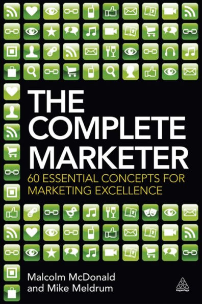 The Complete Marketer: 60 Essential Concepts for Marketing Excellence