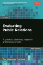 Evaluating Public Relations: A Guide to Planning, Research and Measurement / Edition 3