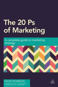 Title: The 20 Ps of Marketing: A Complete Guide to Marketing Strategy, Author: David Pearson