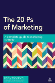 Title: The 20 Ps of Marketing: A Complete Guide to Marketing Strategy, Author: David Pearson