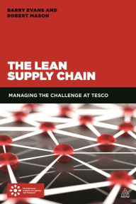 Title: The Lean Supply Chain: Managing the Challenge at Tesco, Author: Robert Mason