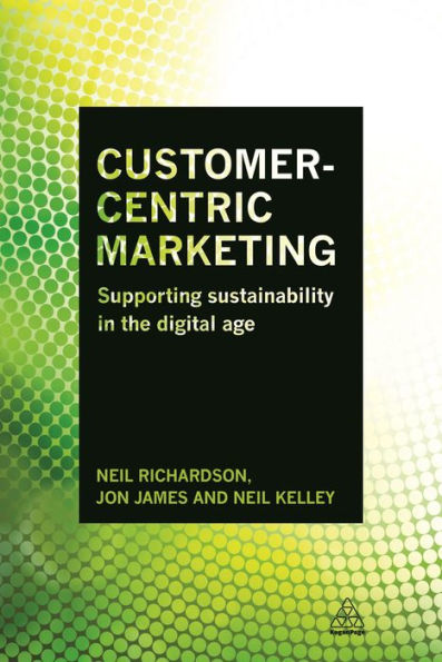 Customer-Centric Marketing: Supporting Sustainability the Digital Age