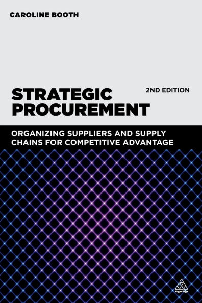 Strategic Procurement: Organizing Suppliers and Supply Chains for Competitive Advantage / Edition 2