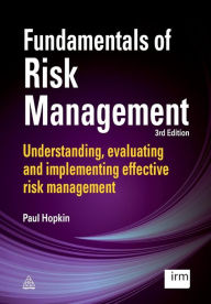 Title: Fundamentals of Risk Management: Understanding, Evaluating and Implementing Effective Risk Management / Edition 3, Author: Paul Hopkin