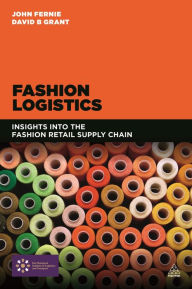 Download books as pdf for free Fashion Logistics: Insights Into the Fashion Retail Supply Chain