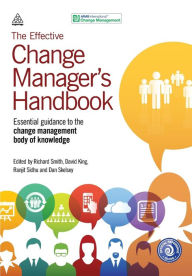 Title: The Effective Change Manager's Handbook / Edition 1, Author: Richard Smith