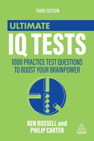 Title: Ultimate IQ Tests: 1000 Practice Test Questions to Boost Your Brainpower, Author: Philip Carter