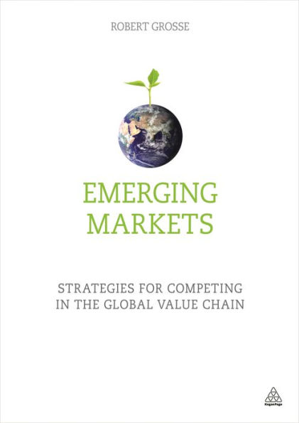 Emerging Markets: Strategies for Competing the Global Value Chain