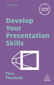 Title: Develop Your Presentation Skills, Author: Theo Theobald