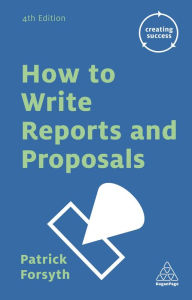 Title: How to Write Reports and Proposals, Author: Patrick Forsyth