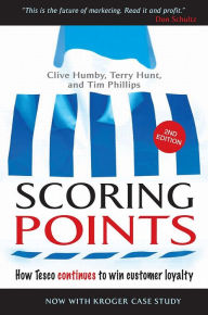 Title: Scoring Points: How Tesco Continues to Win Customer Loyalty, Author: Tim Phillips