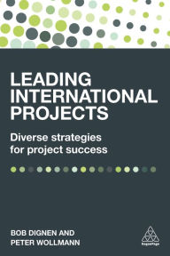 Title: Leading International Projects: Diverse Strategies for Project Success, Author: Bob Dignen