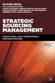 Title: Strategic Sourcing Management: Structural and Operational Decision-making, Author: Olivier Bruel