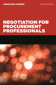 Title: Negotiation for Procurement Professionals: A Proven Approach that Puts the Buyer in Control, Author: Jonathan O'Brien