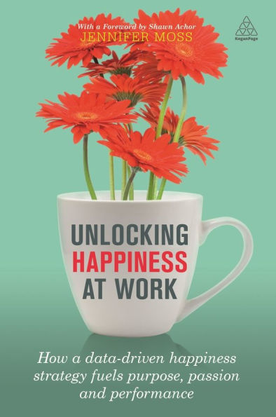 Unlocking Happiness at Work: How a Data-driven Strategy Fuels Purpose, Passion and Performance