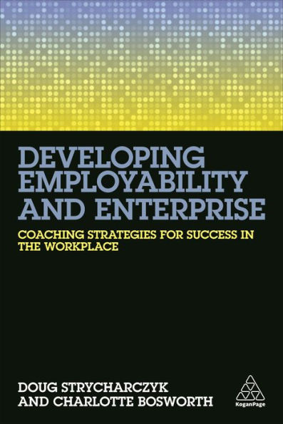 Developing Employability and Enterprise: Coaching Strategies for Success the Workplace